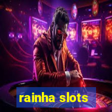 rainha slots